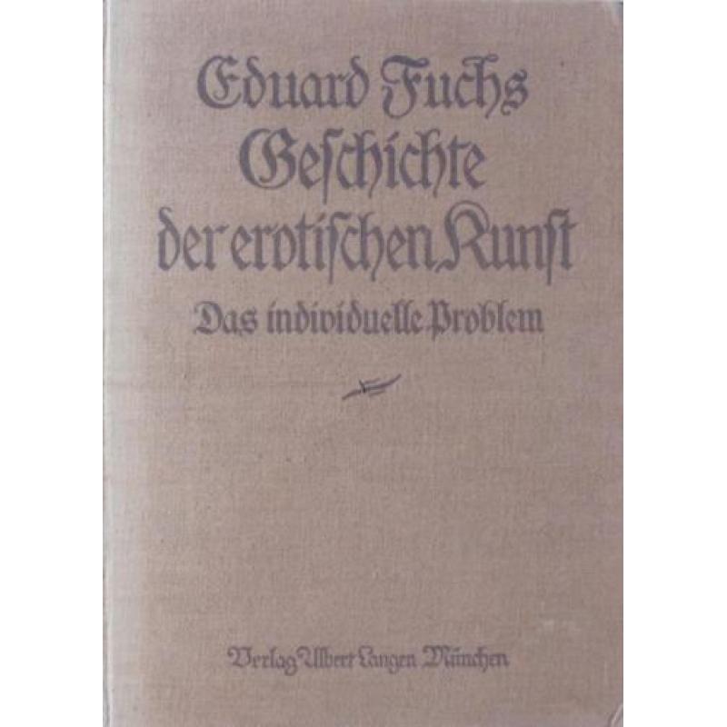 Eduard Fuchs - Geschichte der erotischen Kunst 1908/'23/'26